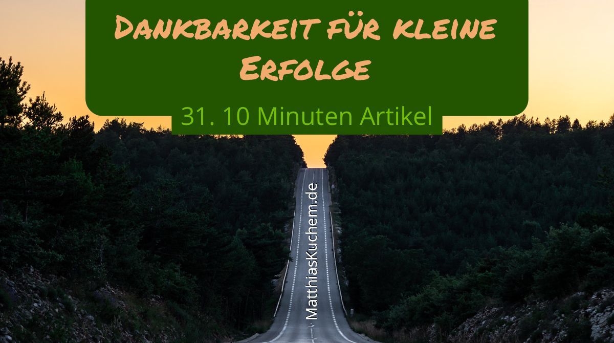 Dankbarkeit für kleine Erfolge