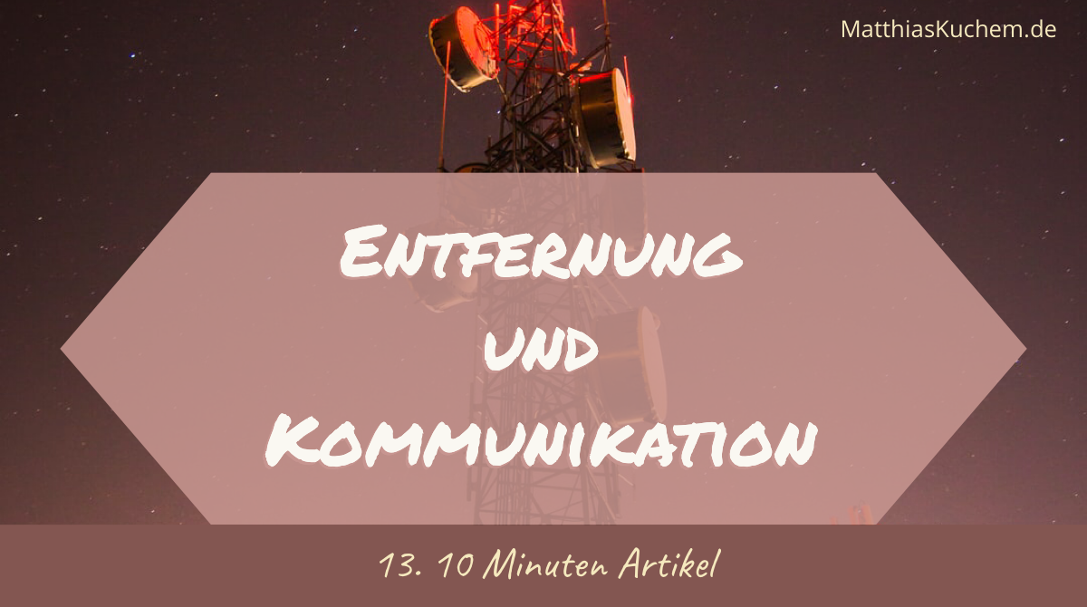 Entfernung und Kommunikation