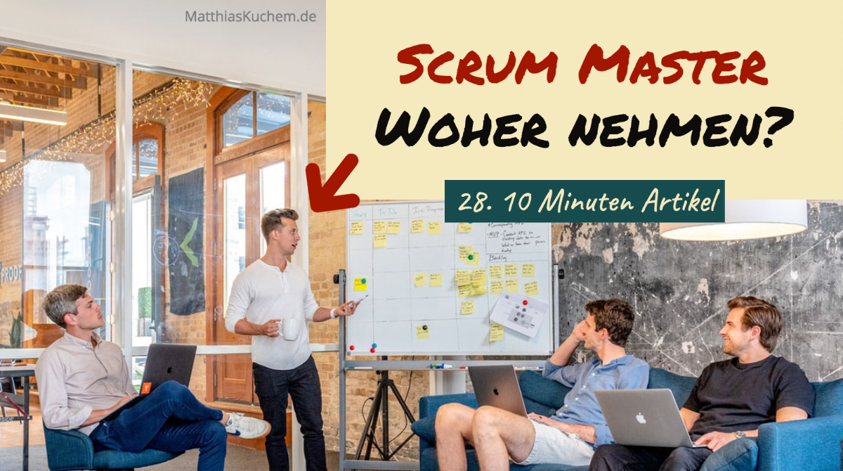 Scrum Master – Woher nehmen?