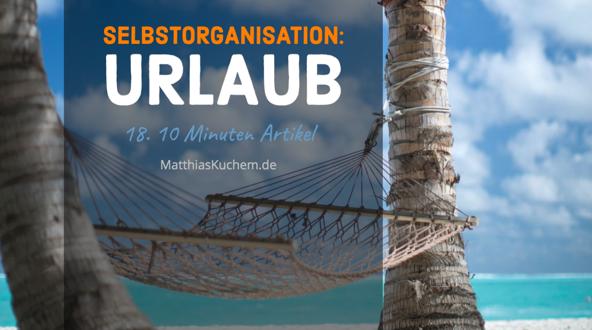 Selbstorganisation: Urlaub