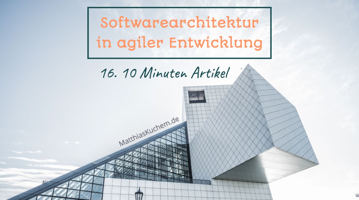 Softwarearchitektur in agiler Entwicklung