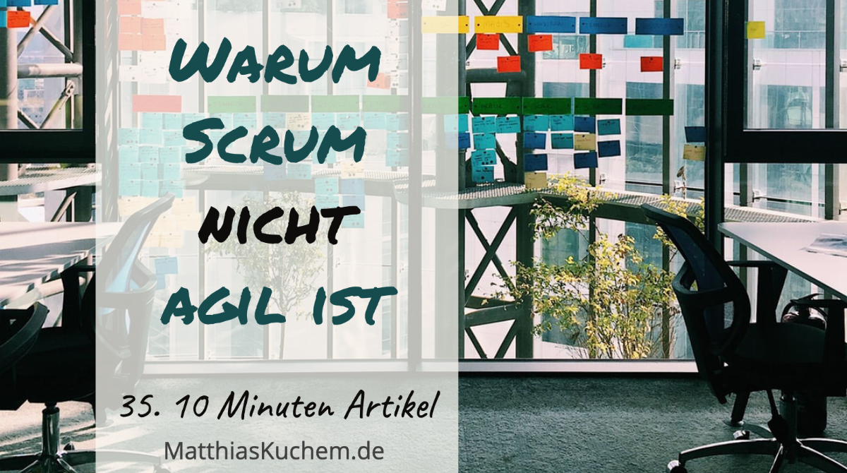 Warum Scrum nicht agil ist